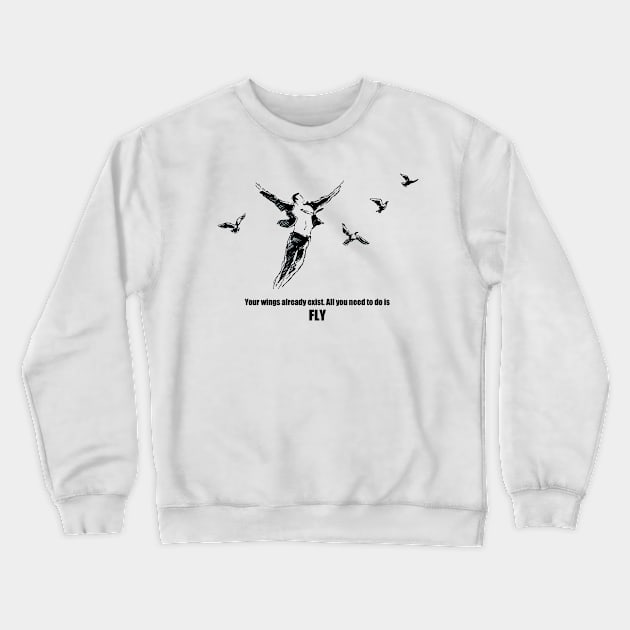 Your Wings Already Exist Crewneck Sweatshirt by Miki De Goodaboom